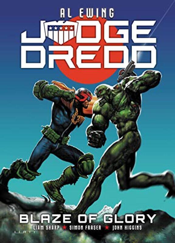 

Judge Dredd Blaze Of Glory by Al EwingSimon FraserPaul MarshallPJ HoldenAndrew CurriePatrick GoddardJohn HigginsLiam SharpBen WillsherLeigh Gallagher-