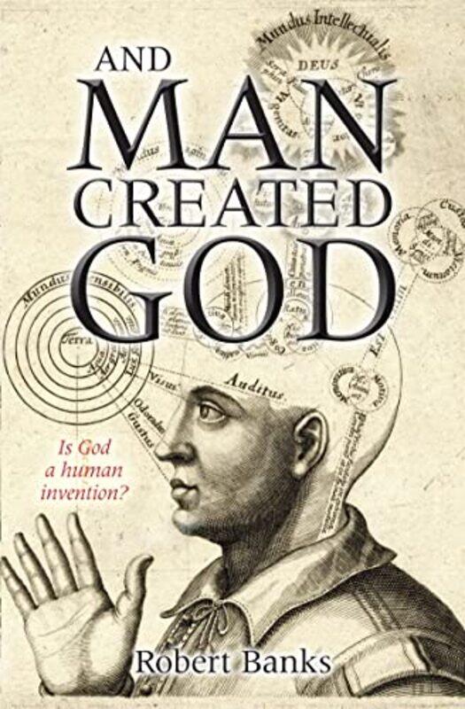 

And Man Created God by Stephen H University of St Andrews UK GillespieKathleen B Royal Cornwall Hospital UK Bamford-Paperback