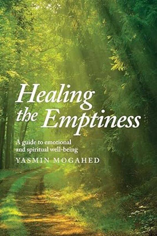 

Healing The Emptiness A Guide To Emotional And Spiritual Wellbeing