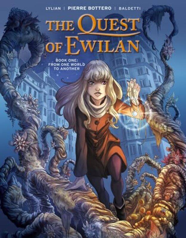 

The Quest of Ewilan Vol 1 From One World to Another by Pierre BotteroLaurence Baldetti-Hardcover