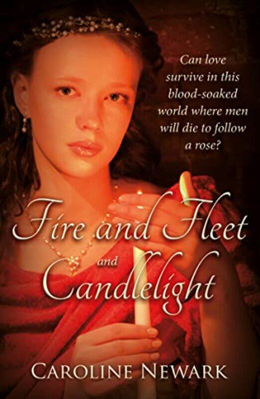 

Fire and Fleet and Candlelight by Caroline Newark-Paperback