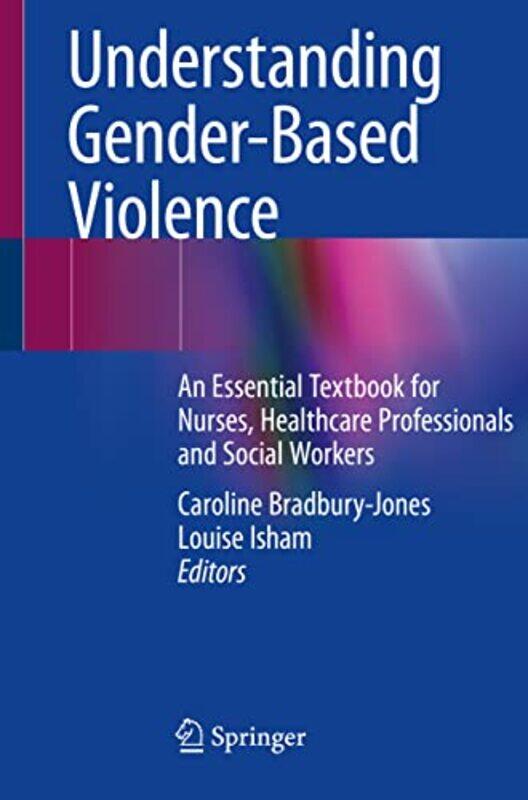 

Understanding Genderbased Violence by Caroline Bradbury-JonesLouise Isham-Paperback