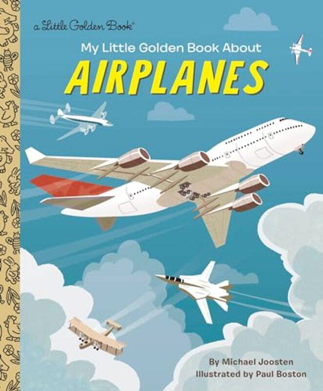 

My Little Golden Book About Airplanes by Michael JoostenPaul Boston-Hardcover