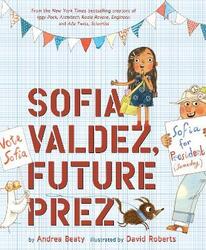 Sofia Valdez, Future Prez,Hardcover, By:Beaty, Andrea - Roberts, David