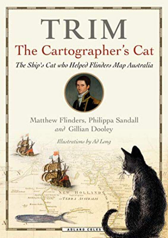 

Trim The Cartographers Cat by Matthew FlindersGillian DooleyPhilippa Sandall-Hardcover