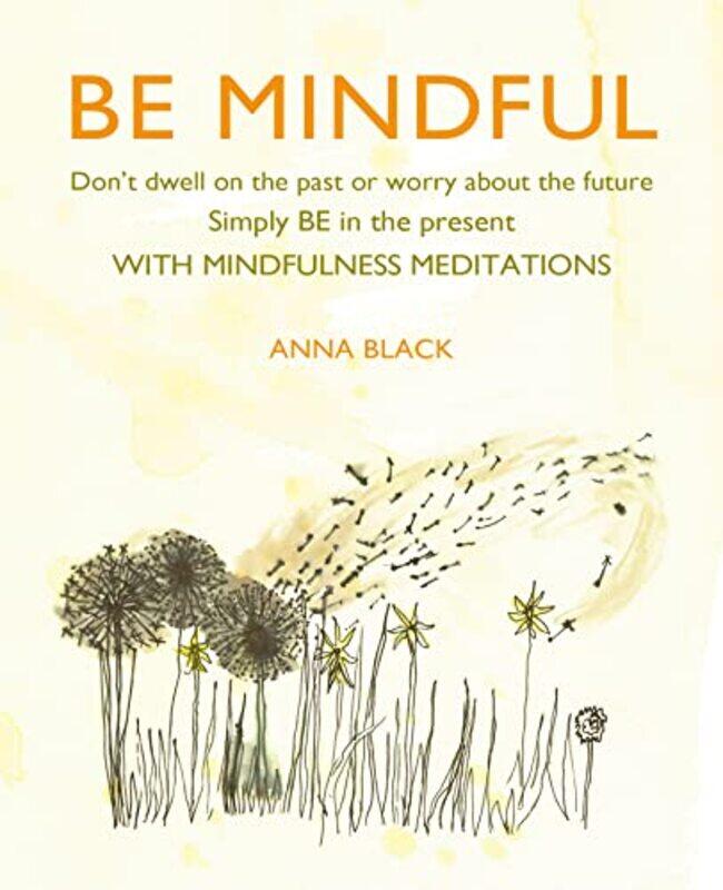 

Be Mindful by Anna Black-Hardcover