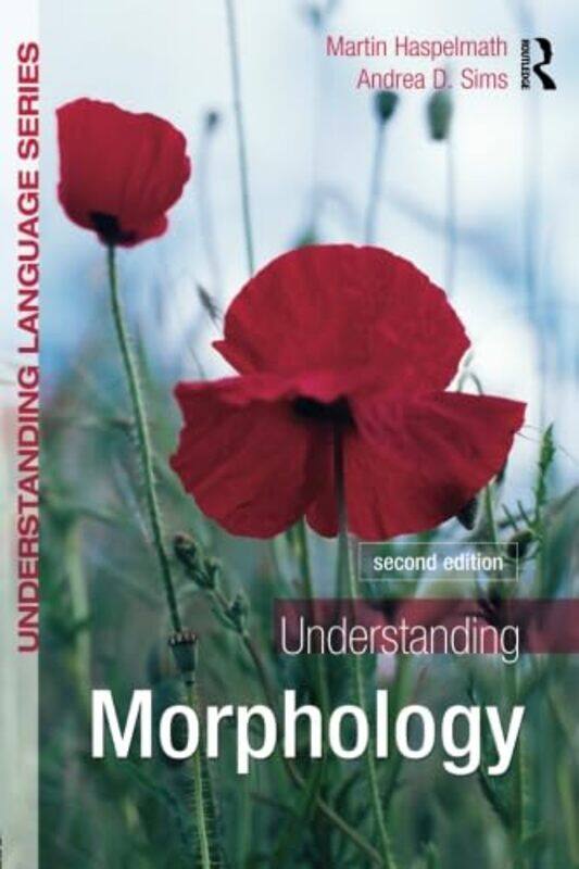 

Understanding Morphology by Martin HaspelmathAndrea (Ohio State University, USA) Sims-Paperback