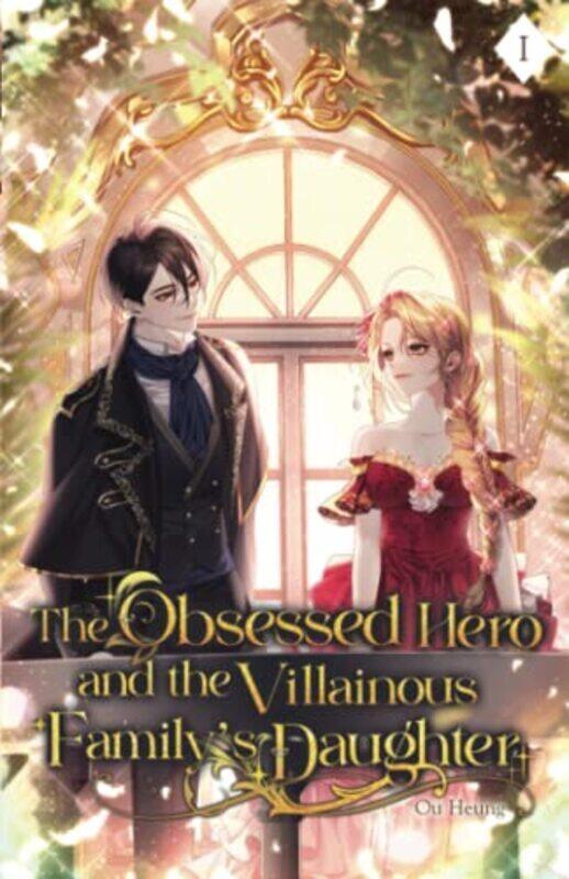 

The Obsessed Hero And The Villainous Familys Daughter Volume I Light Novel By Ou Heung - Paperback