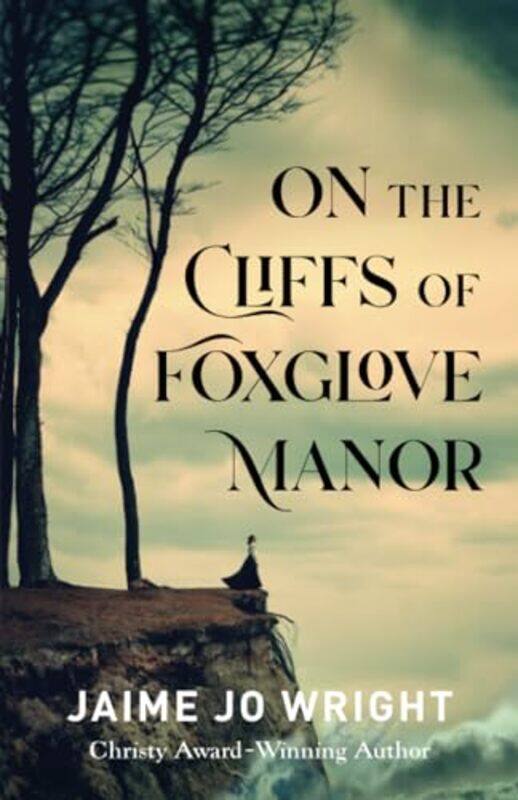 

On The Cliffs Of Foxglove Manor by Jaime Jo Wright-Paperback