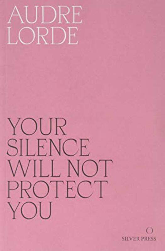 

Your Silence Will Not Protect You by Audre Lorde-Paperback