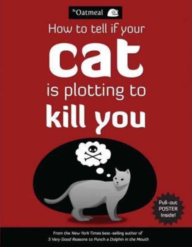 

How to Tell If Your Cat Is Plotting to Kill You.paperback,By :The Oatmeal