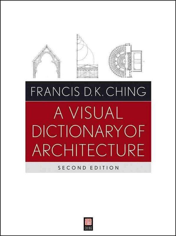 

A Visual Dictionary of Architecture, Paperback Book, By: Francis D. K. Ching