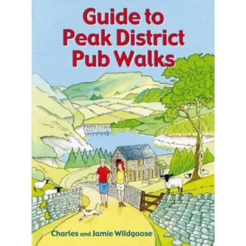 

Guide to Peak District Pub Walks by Charles WildgooseJamie Wildgoose-Paperback