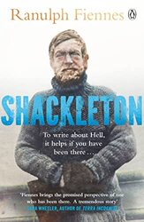 Shackleton: How the Captain of the newly discovered Endurance saved his crew in the Antarctic , Paperback by Fiennes, Ranulph