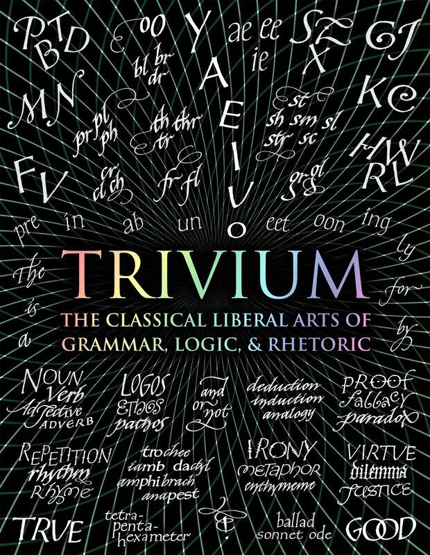 

Trivium: The Classical Liberal Arts of Grammar, Logic, & Rhetoric, Hardcover Book, By: John Michell