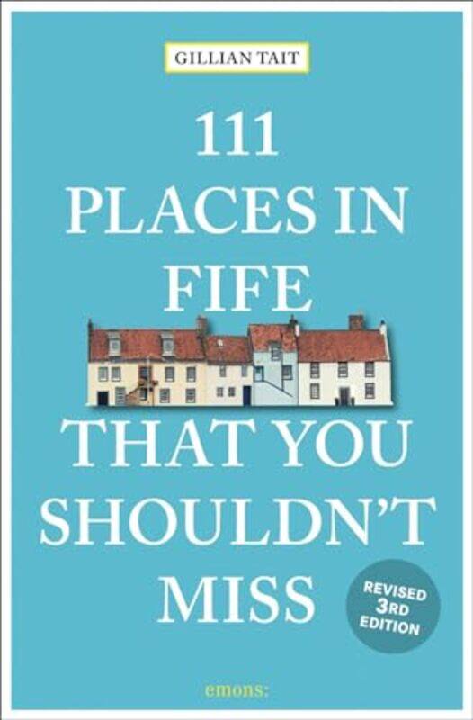 

111 Places in Fife That You Shouldnt Miss by Gillian Tait-Paperback