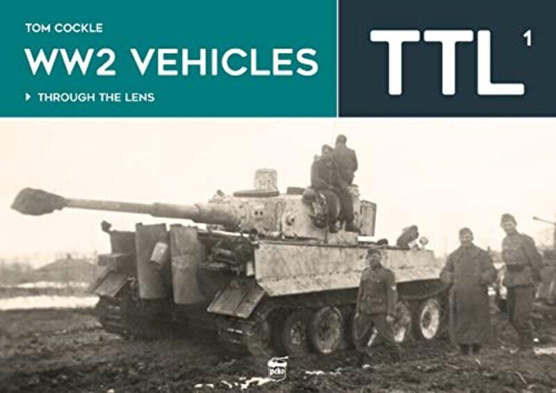 

WW2 Vehicles Through the Lens Vol1 by Tom Cockle-Hardcover