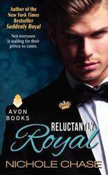 Reluctantly Royal.paperback,By :Chase, Nichole