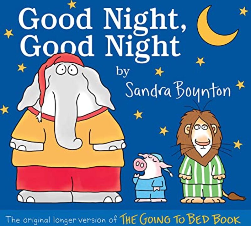 

Good Night, Good Night: The original longer version of The Going to Bed Book,Paperback,By:Sandra Boynton