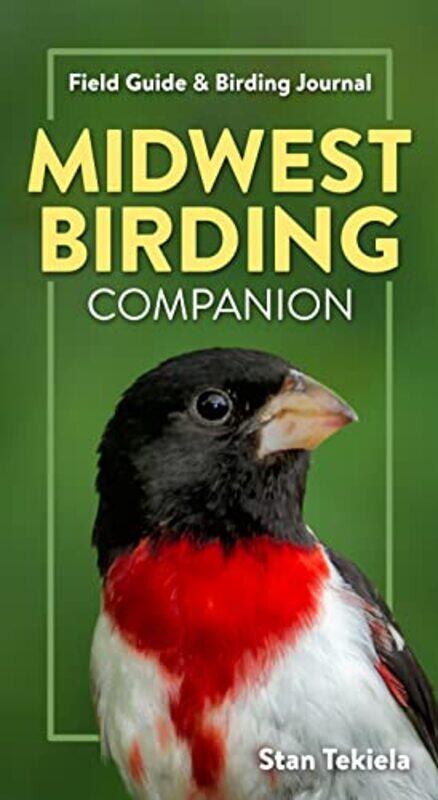 

Midwest Birding Companion: Field Guide & Birding Journal,Paperback,by:Tekiela, Stan