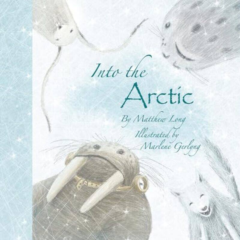 

Into the Arctic by Matthew LongMarlene Gerlyng-Paperback