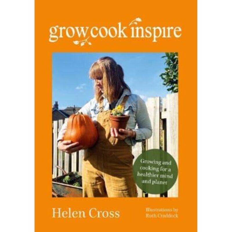 

Grow Cook Inspire by Helen Cross-Paperback