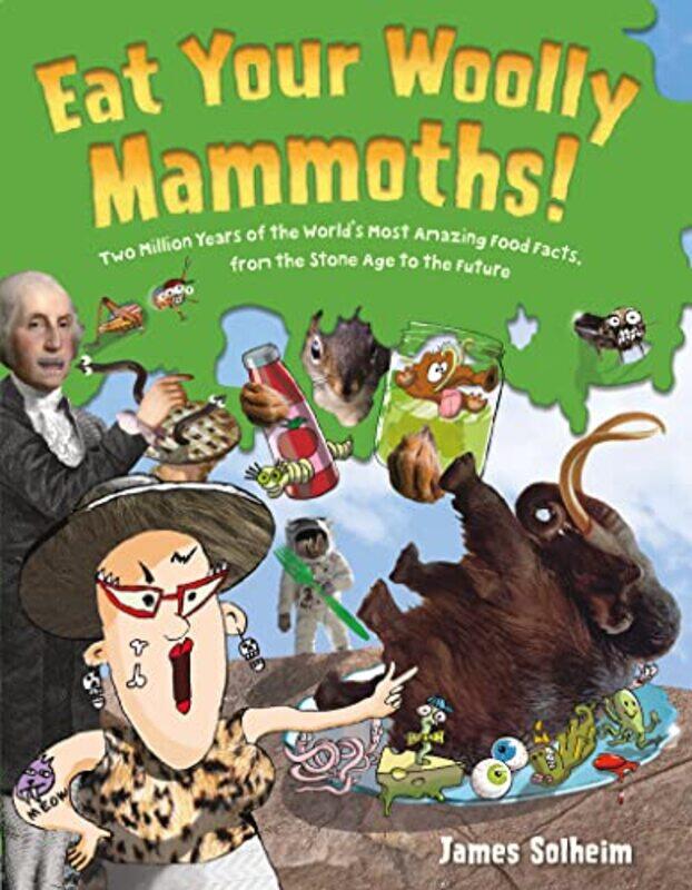 

Eat Your Woolly Mammoths by James Solheim-Hardcover
