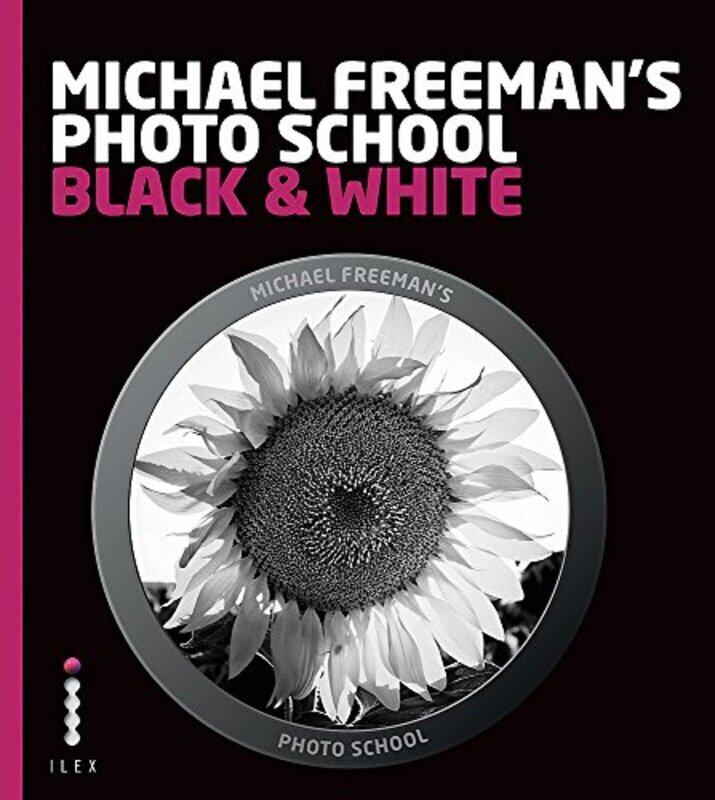 

Michael Freeman's Photo School: Black & White, Paperback Book, By: Michael Freeman