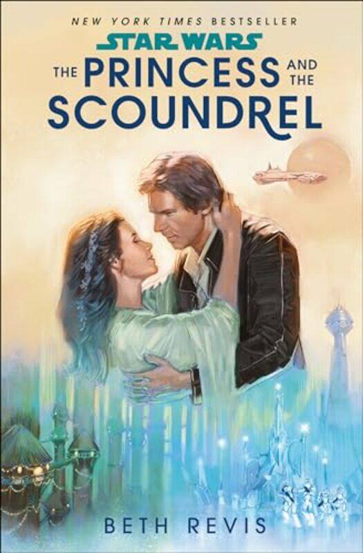 

Star Wars The Princess And The Scoundrel by Beth Revis-Paperback