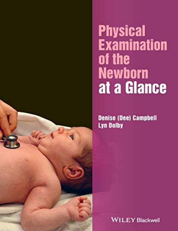 

Physical Examination Of The Newborn At A Glance by Denise CampbellLyn Dolby-Paperback