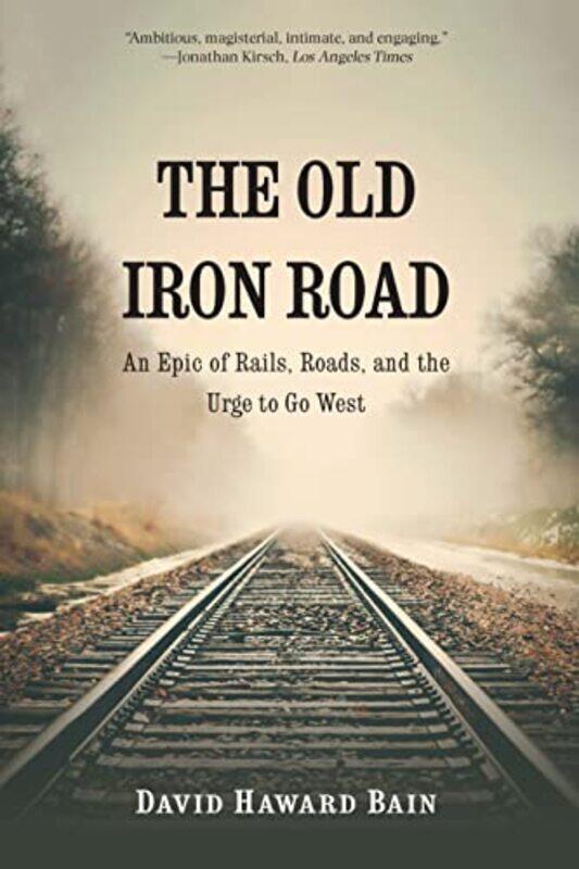 

The Old Iron Road by David Haward Bain-Paperback