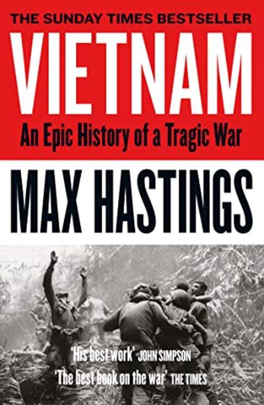 

Vietnam An Epic History Of A Tragic War By Hastings Max - Paperback