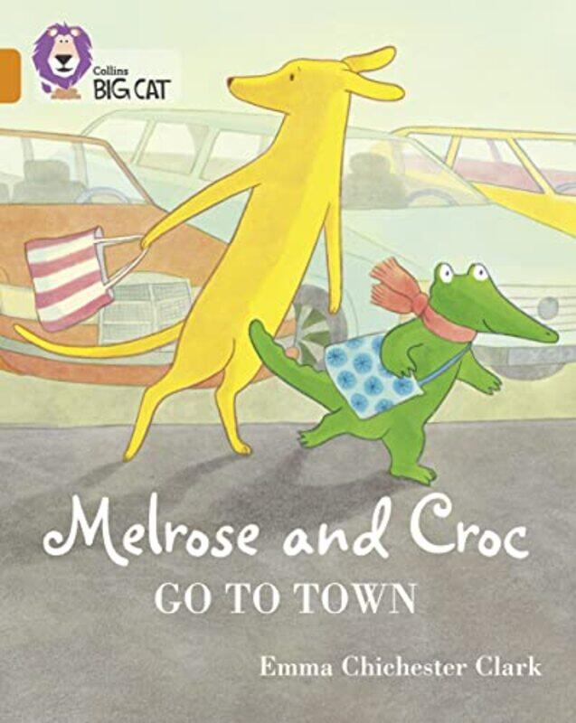 

Melrose and Croc Go To Town by Emma Chichester Clark-Paperback