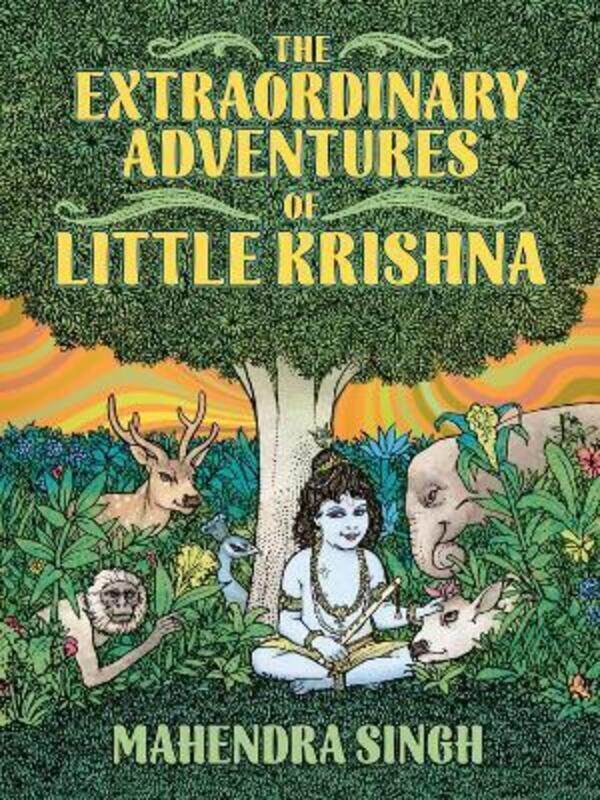 

The Extraordinary Adventures Of Little Krishna,Hardcover,BySingh, Mahenra