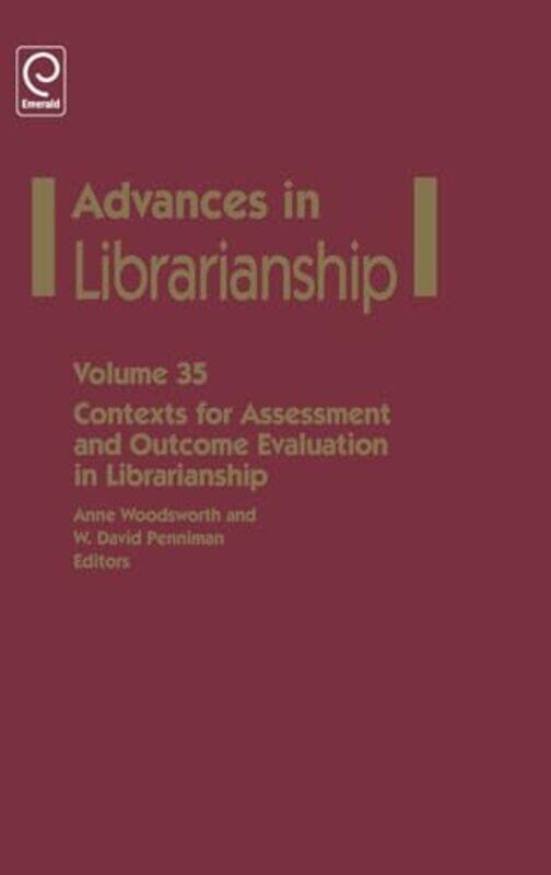 

Contexts for Assessment and Outcome Evaluation in Librarianship by Anne WoodsworthW David PennimanAnne Woodsworth-Hardcover