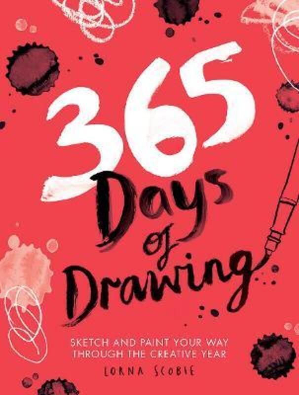 

365 Days of Drawing: Sketch and paint your way through the creative year.paperback,By :Scobie Lorna