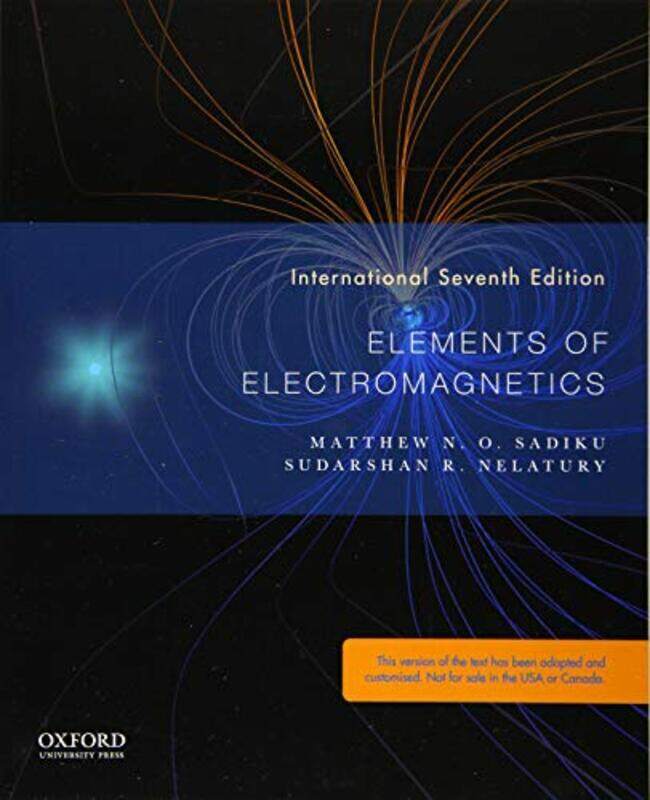 

Elements Of Electromagnetics by Sadiku, Matthew (Professor of Electrical Engineering, Professor of Electrical Engineering, Prairie V Paperback