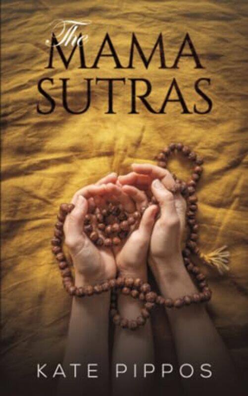

The Mama Sutras by Kate Pippos-Paperback