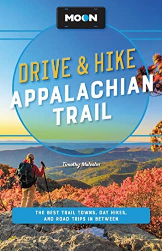 

Moon Drive and Hike Appalachian Trail Second Edition by Timothy Malcolm-Paperback