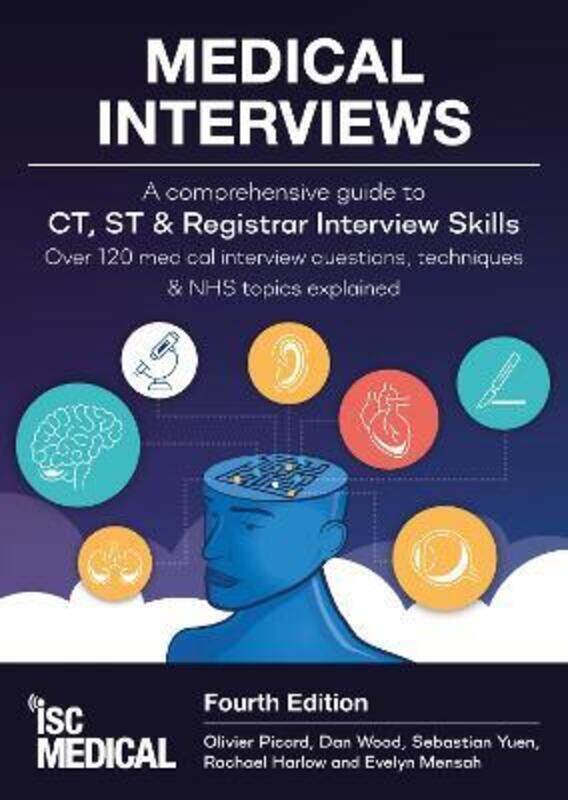 

Medical Interviews - A Comprehensive Guide to CT, ST and Registrar Interview Skills (Fourth Edition),Paperback, By:Picard, Olivier - Wood, Dan - Yuen,