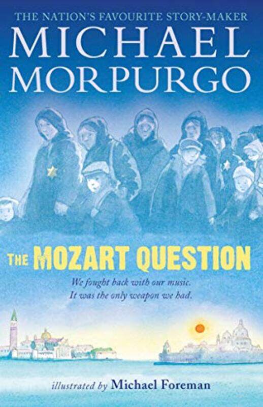 

The Mozart Question by Sir Michael MorpurgoMichael Foreman-Paperback