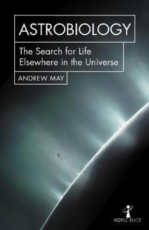 

Astrobiology: The Search for Life Elsewhere in the Universe.paperback,By :May Andrew