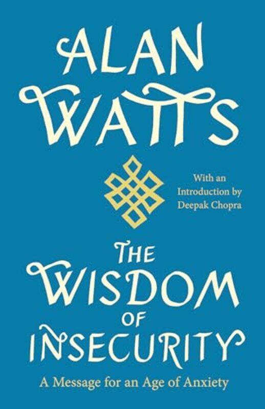 

The Wisdom Of Insecurity by Alan W Watts-Paperback