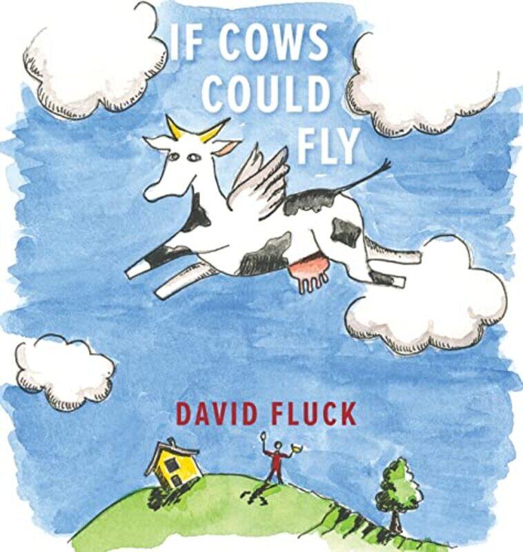 

If Cows Could Fly by David Fluck-Hardcover