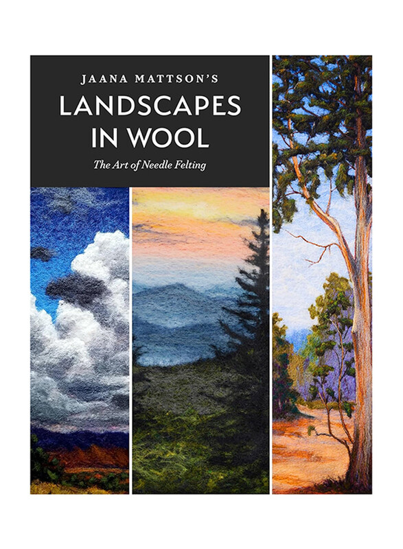 

Jaana Mattson's Landscapes in Wool: The Art of Needle Felting, Hardcover Book, By: Jaana Mattson