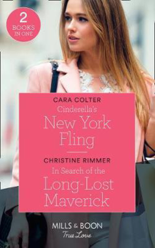 

Cinderella's New York Fling / In Search Of The Long-Lost Maverick, Paperback Book, By: Cara Colter