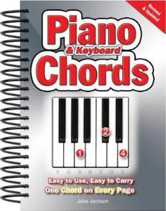 

Piano & Keyboard Chords: Easy-to-Use, Easy-to-Carry, One Chord on Every Page, By: Jake Jackson