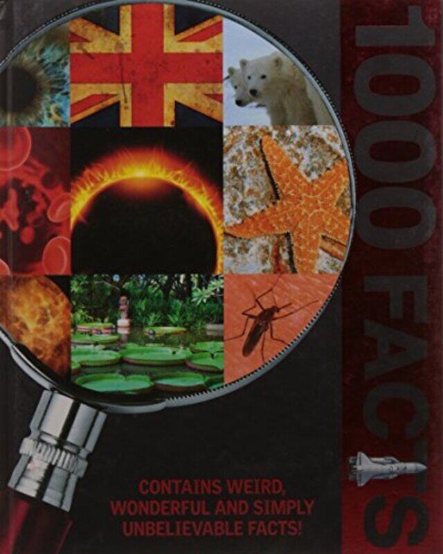 

1000 Facts: Contains weird, wonderful and simply unbelievable facts!, Hardcover Book, By: Parragon India