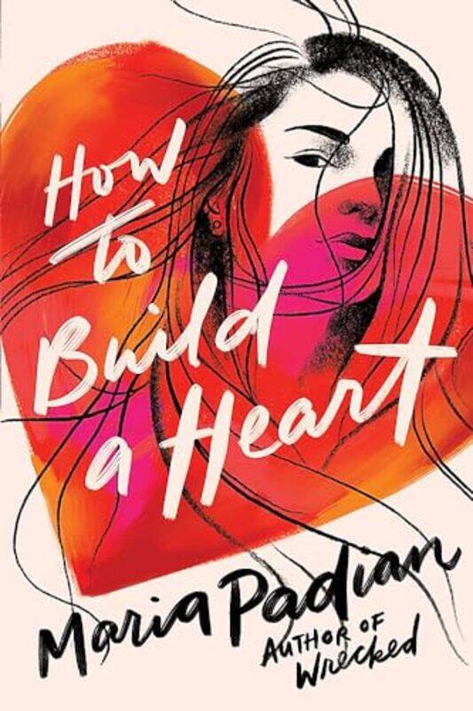 

How to Build a Heart by Maria Padian-Paperback