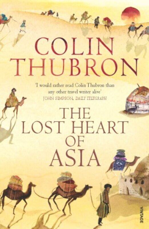 

The Lost Heart of Asia by Colin Thubron-Paperback